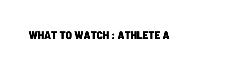 What to watch Athlete A