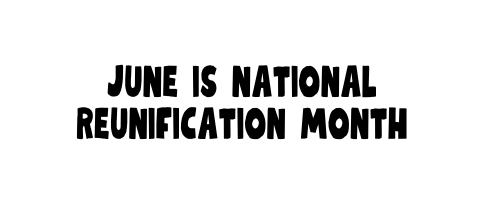 June is national reunification Month