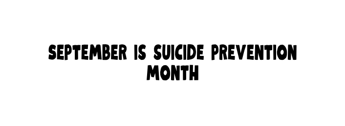 September is suicide prevention Month